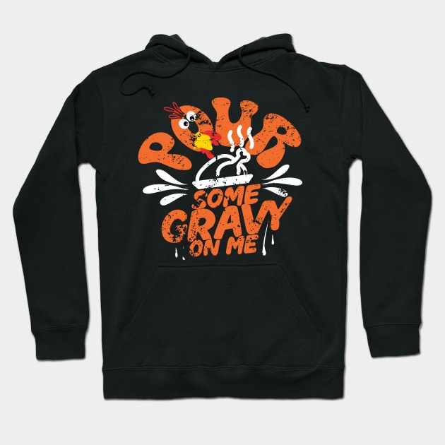 Pour Some Gravy on Me tShirt Happy Turkey Day Thanksgiving Hoodie by click2print